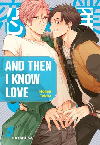And Then I Know Love 1: Süßer Yaoi-Manga ab 18 (1) von Carlsen Verlag GmbH